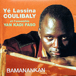 ブルキナファソ イェ・ラシーナ・クリバリとヤン・カディ・ファソ・アンサンブル／バマナンカン Burkina Faso Yé Lassina COULIBALY et l'ensemble YAN KADI FASO BAMANANKAN CD